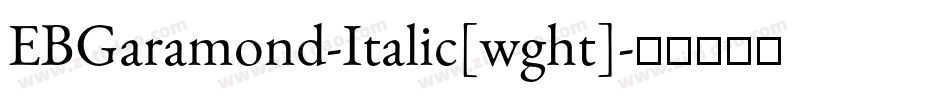 EBGaramond-Italic[wght]字体转换